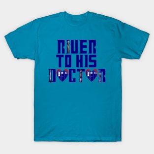 River to His Doctor T-Shirt